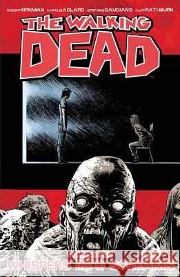 The Walking Dead Volume 23: Whispers Into Screams Robert Kirkman Charlie Adlard Stefano Gaudiano 9781632152589 Image Comics
