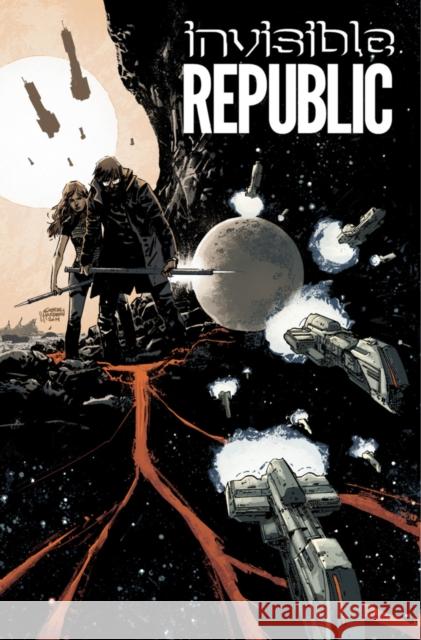 Invisible Republic Volume 1 Corinna Sara Bechko 9781632154088