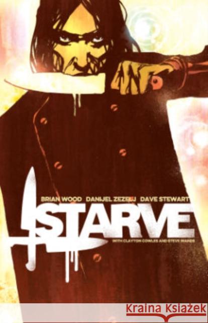 Starve Volume 1 Brian Wood 9781632155467