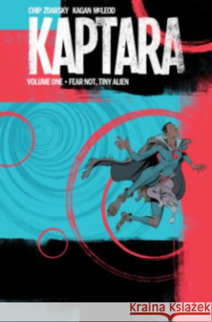 Kaptara Volume 1: Fear Not, Tiny Alien Chip Zdarsky Kagan McLeod 9781632155573 Image Comics