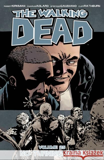 The Walking Dead Volume 25: No Turning Back Diamond Comic Distributors Inc 9781632156594