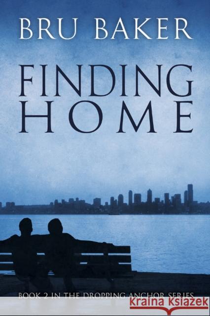 Finding Home Bru Baker   9781632160034 Dreamspinner Press