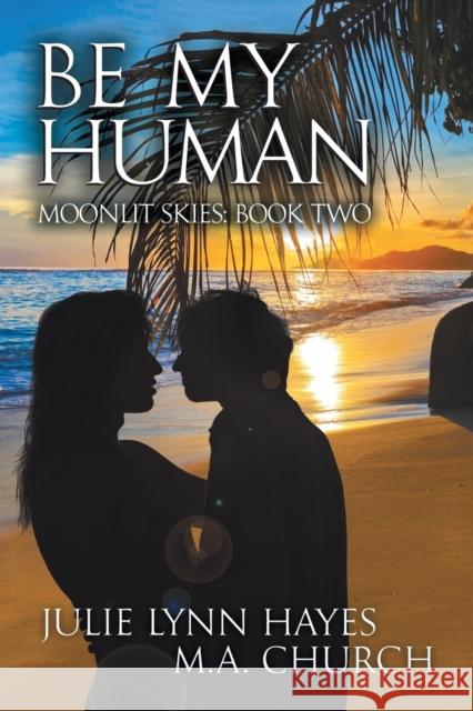 Be My Human M a Church Julie Lynn Hayes  9781632161581 Dreamspinner Press