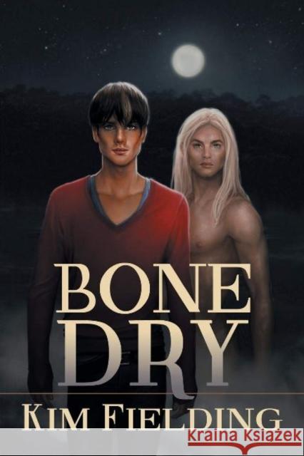 Bone Dry Kim Fielding   9781632162700 Dreamspinner Press