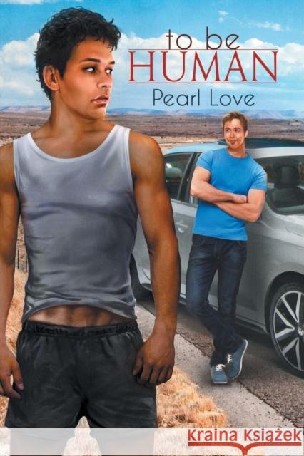 To Be Human Pearl Love   9781632163028 Dreamspinner Press