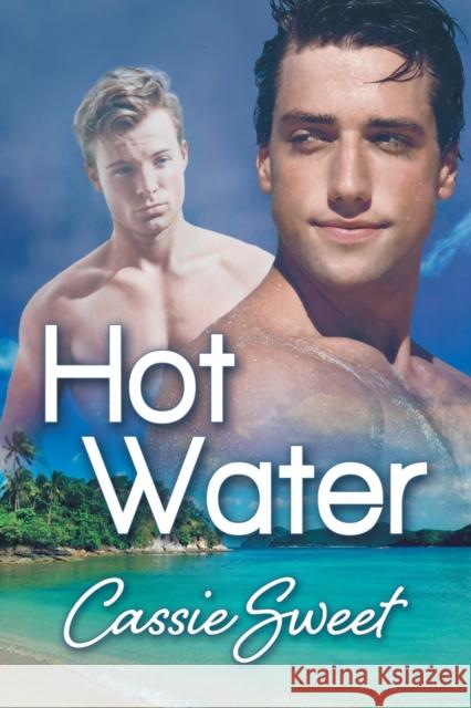 Hot Water Cassie Sweet   9781632164674 Dreamspinner Press