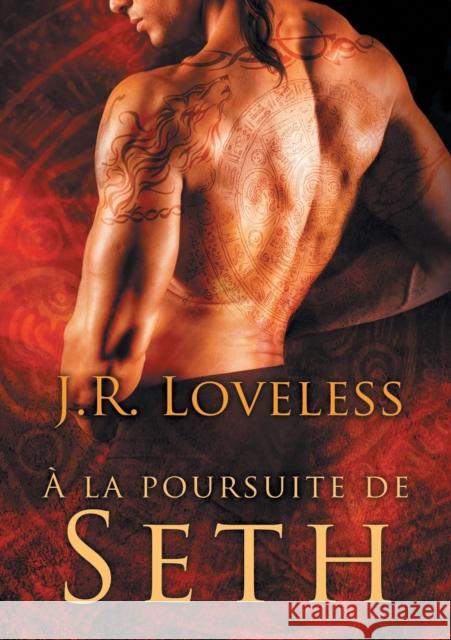 a la Poursuite de Seth J. R. Loveless Benedicte Girault 9781632168016 Dreamspinner Press