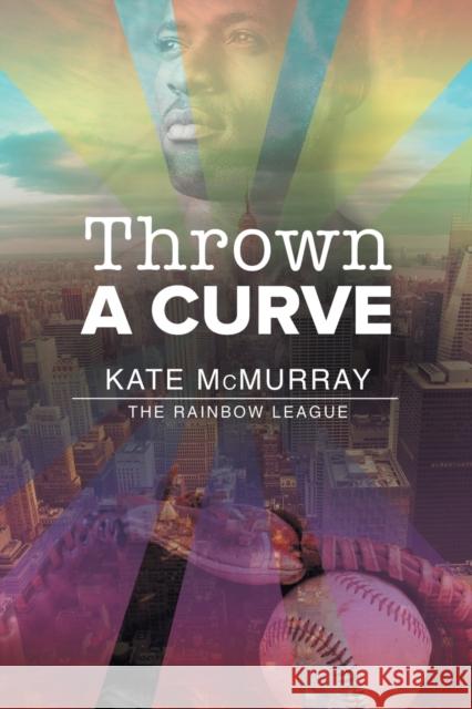 Thrown a Curve Kate McMurray   9781632169693 Dreamspinner Press