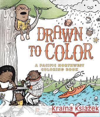 Drawn to Color: A Pacific Northwest Coloring Book Ben Clanton 9781632171092 Little Bigfoot