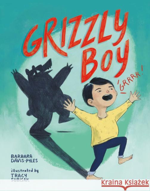 Grizzly Boy Barbara Davis-Pyles Tracy Subisak 9781632171689