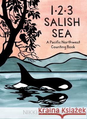 1, 2, 3 Salish Sea: A Pacific Northwest Counting Book Nikki McClure 9781632173362