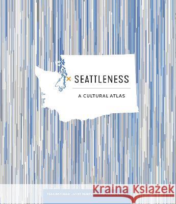 Seattleness Tera Hatfield Jenny Kempson Natalie Ross 9781632174772 Sasquatch Books