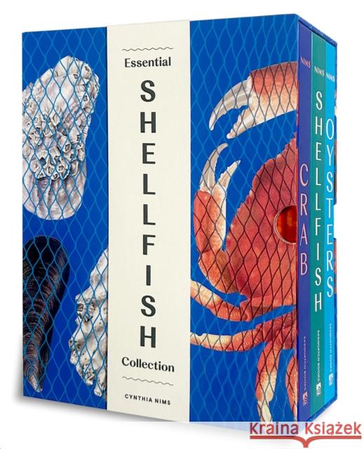 Essential Shellfish Collection: Special Edition, 3-Book Box Set: Crab, Oysters, Shellfish Cynthia Nims 9781632176356 Sasquatch Books