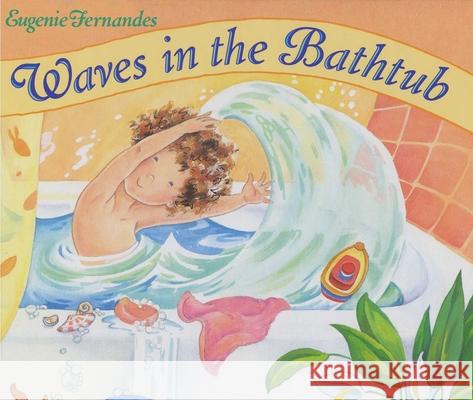 Waves in the Bathtub Eugenie Fernandes 9781632204295 Sky Pony Press