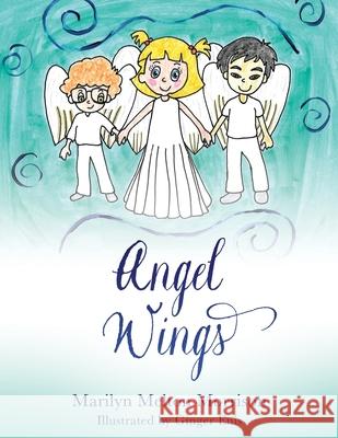 Angel Wings Marilyn Melton Morrison Ginger Enis 9781632210937 Xulon Press