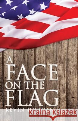 A Face on the Flag Kevin Horgan 9781632212634