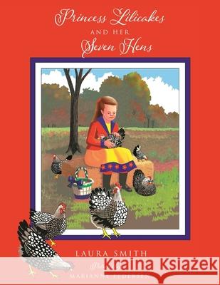 Princess Lilicakes and Her Seven Hens Laura Smith 9781632212665 Mill City Press, Inc.