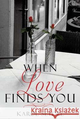 When Love Finds You Karol Seydel 9781632213624