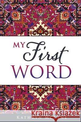 My First Word Kathryn McLane 9781632213846 Xulon Press