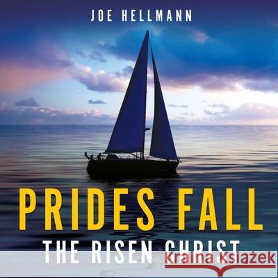 Prides Fall the Risen Christ Joe Hellmann 9781632213952