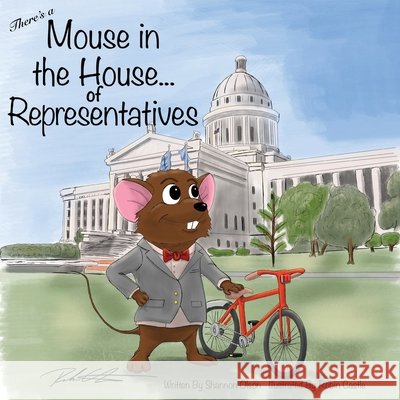 There's a Mouse in the House of Representatives Shannon Olson 9781632214713 Xulon Press