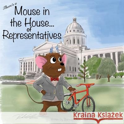 There's a Mouse in the House of Representatives Shannon Olson 9781632214713 Xulon Press