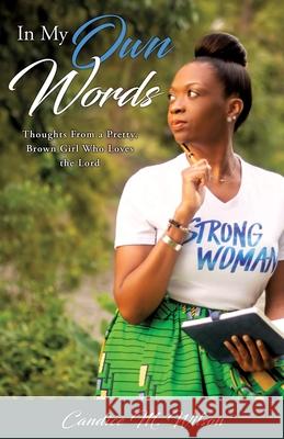 In My Own Words Candice M Wilson 9781632214973 Xulon Press