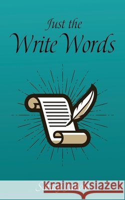 Just the Write Words Sandy Juhola 9781632215499