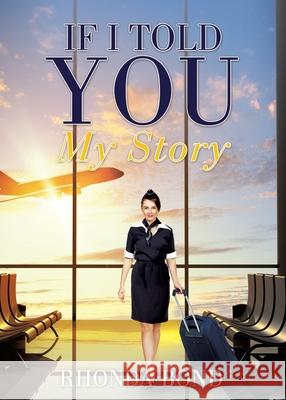 If I Told You My Story Rhonda Bond 9781632217509 Xulon Press