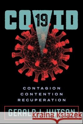Covid 19 Gerald L. Hutson 9781632217660 Xulon Press