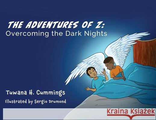 The Adventures of Z: Overcoming the Dark Nights Tuwana H Cummings 9781632218001 Xulon Press