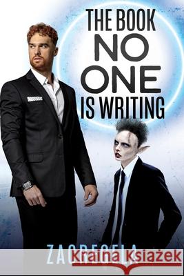 The Book No One is Writing Zacregela 9781632218681 Liberty Hill Publishing