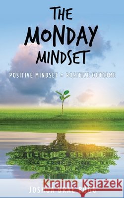 The Monday Mindset Joshua Brae Bugg 9781632219312