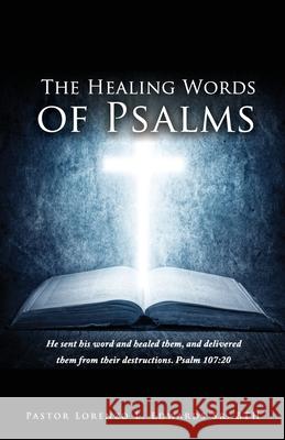 The Healing Words of Psalms Pastor Lorenzo L Edwards Bth, Sr 9781632219497 Xulon Press