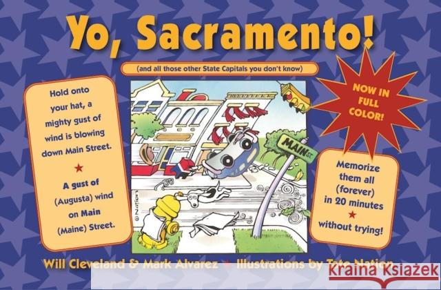 Yo Sacramento! (and All Those Other State Capitals You Don't Know) Will Cleveland Mark Alvarez Tate Nation 9781632260826 Prospecta Press