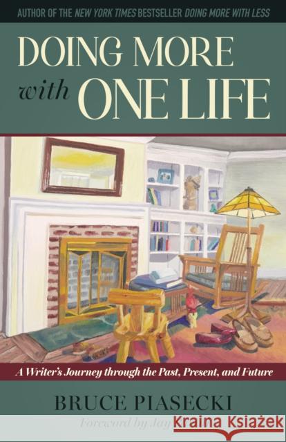 Doing More with One Life: A Writer's Journey through the Past, Present, and Future  9781632261274 Easton Studio Press, LLC