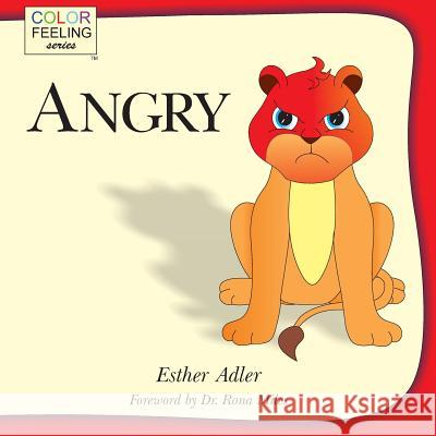 Angry: Helping Children Cope With Anger Adler, Esther 9781632310002