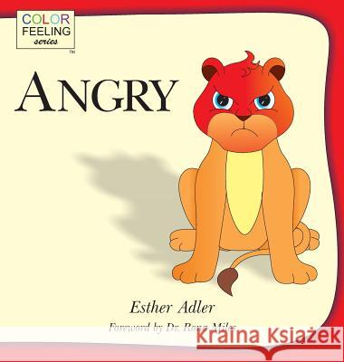 Angry: Helping Children Cope With Anger Adler, Esther 9781632310040