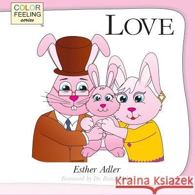 Love: Helping Children Embrace Love Esther Adler Shrutkirti Kaushal Rona Miles 9781632310088