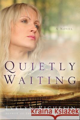 Quietly Waiting (the Quiet Daughter Series) Evelyn Richesin 9781632321480 Redemption Press