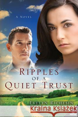 Ripples of a Quiet Trust (the Quiet Daughter Series) Evelyn Richesin 9781632321510 Redemption Press