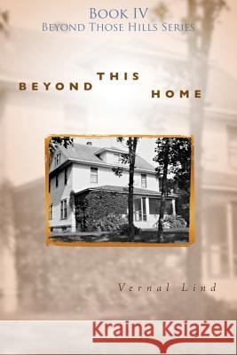 Beyond This Home Vernal Lind 9781632322111