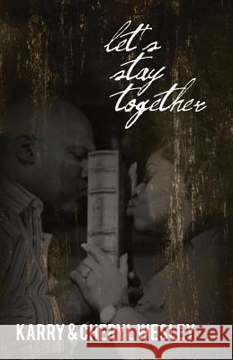 Let's Stay Together Cheryl Wesley Karry Wesley  9781632324375 Redemption Press