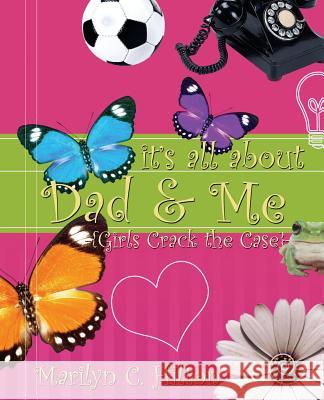 It's All About Dad & Me Hilton, Marilyn C. 9781632327215 Redemption Press