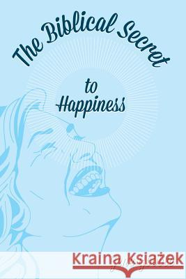 The Biblical Secret of Happiness Gene Gobble   9781632328267