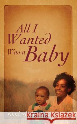 All I Wanted Was a Baby Kimberly Davis 9781632328984 Redemption Press