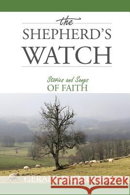 The Shepherd's Watch: Stories and Songs of Faith Gerald Rasmussen   9781632329790