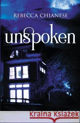 Unspoken Rebecca Chianese 9781632332776 Eifrig Publishing