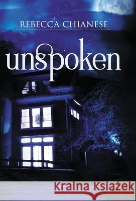 Unspoken Rebecca Chianese 9781632332783 Eifrig Publishing