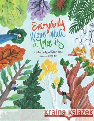 Everybody Knows What a Tree Is Jason Gruhl, Genjō Mark Yorke, Skye Ali 9781632332998 Eifrig Publishing